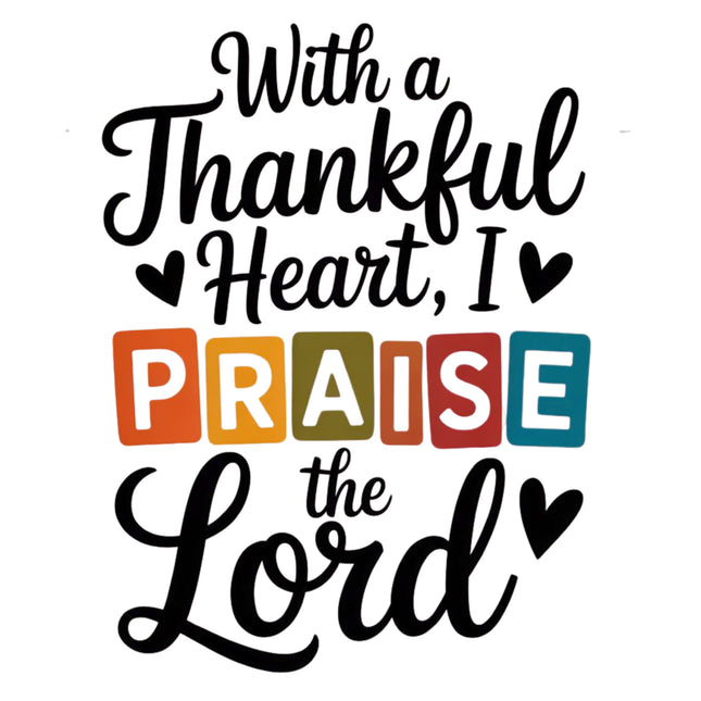Thankful Heart Praise The Lord 100% Cotton Fabric Panel Block AA1048
