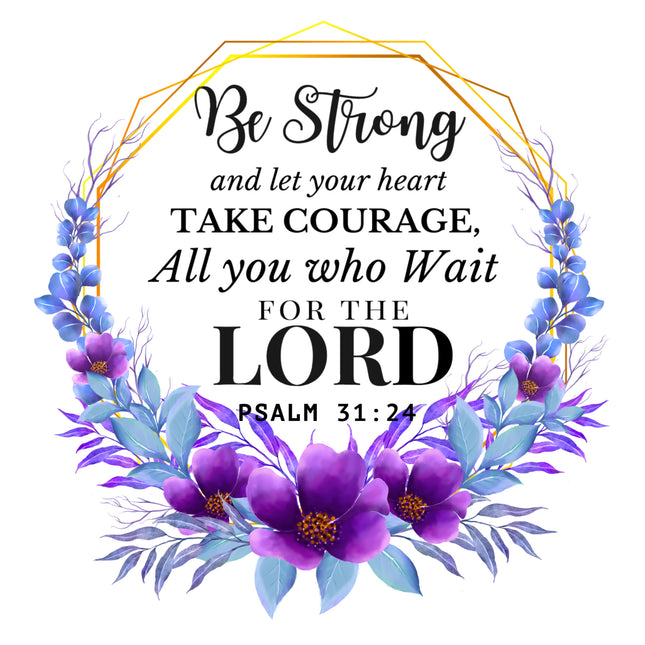 Psalm 31:24 Bible Verse Scripture 100% Cotton Fabric Panel Block AC324