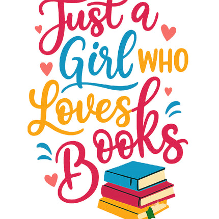 Colorful text 'Just a Girl Who Loves Books' with books and hearts fabric panel