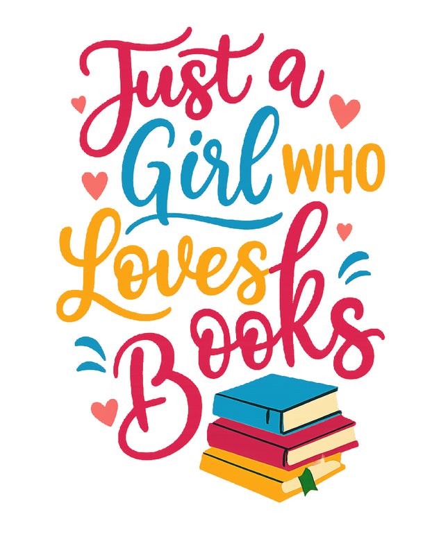 Colorful text 'Just a Girl Who Loves Books' with books and hearts fabric panel