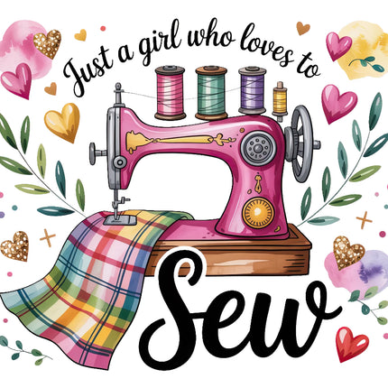 Pink sewing machine with colorful fabric, surrounded by hearts and flowers with text 'Just a girl who loves to sew' fabric panel