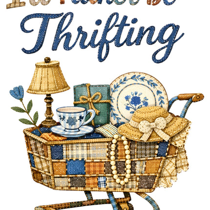 Cart filled with thrifted items with 'I'd rather be Thrifting' fabric panel