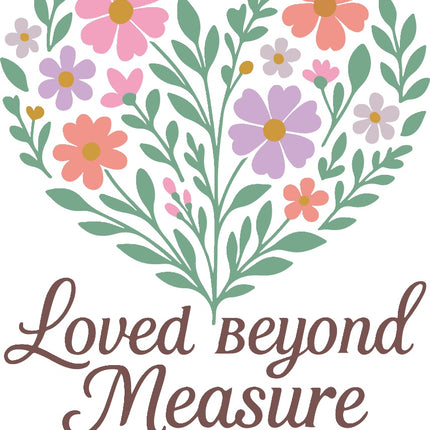 Ephesians 3:18 Loved Beyond Measure 100% Cotton Fabric Panel Block AR132