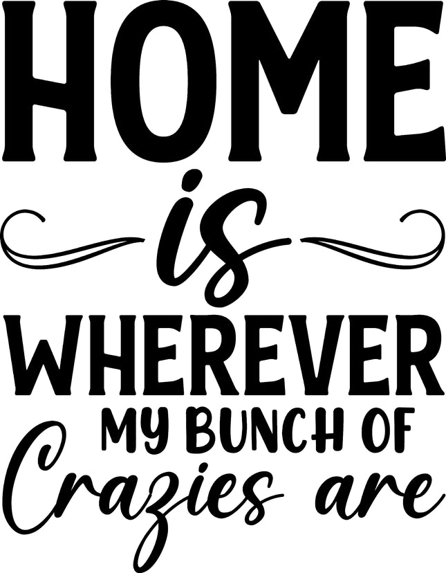 Home is Wherever My Bunch of Crazies Are 100% Cotton Fabric Panel Block BB1726