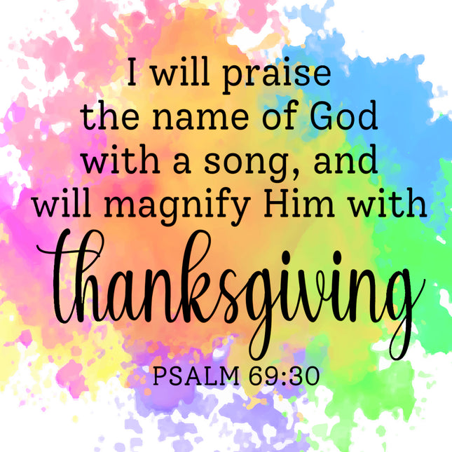 Psalm 69:30 Scripture 100% Cotton Fabric Panel Block BB3007