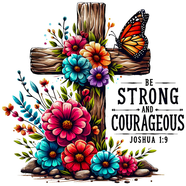 Decorative cross with flowers, butterfly, and motivational quote 'Be Strong and Courageous' from Joshua 1:9 on a white background.