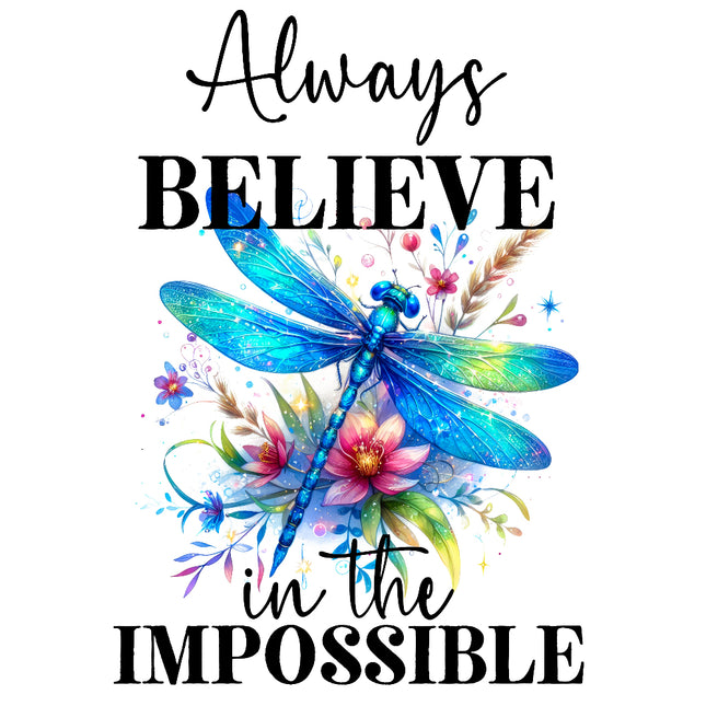 A fabric panel featuring a blue dragonfly with floral elements and the text 'Always BELIEVE in the IMPOSSIBLE'.