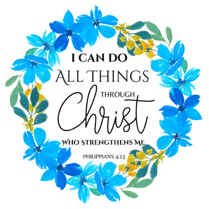 A fabric panel with a blue floral design and the text 'I CAN DO ALL THINGS THROUGH Christ WHO STRENGTHENS ME' PHILIPPIANS 4:13.