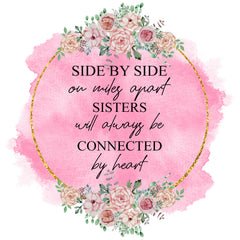 A fabric panel block with a floral design and the text 'SIDE BY SIDE sisters will always be CONNECTED by heart' on a pink background.