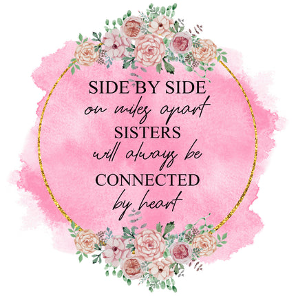 A fabric panel block with a floral design and the text 'SIDE BY SIDE sisters will always be CONNECTED by heart' on a pink background.