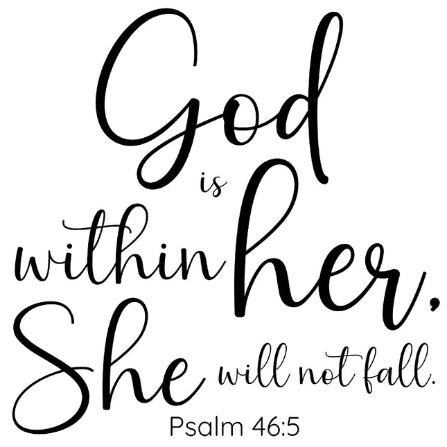Black text quote 'God is within her, she will not fall. Psalm 46:5' fabric panel