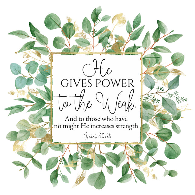 A 100% cotton fabric panel with a green leafy border and a central text panel reading 'He GIVES POWER to the Weak, And to those who have no might He increases strength' - Isaiah 40:29.