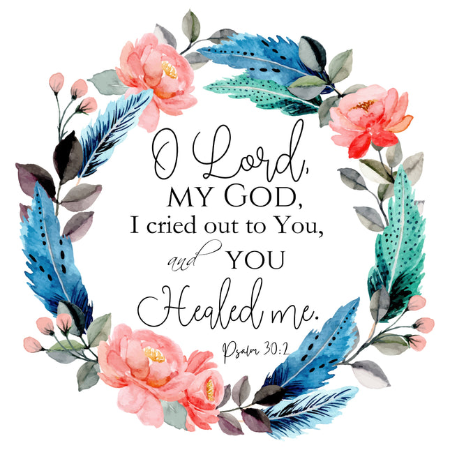 A fabric panel featuring a floral and feather design with the text 'O Lord, my God, I cried out to You, and You Healed Me. Psalm 30:2'.