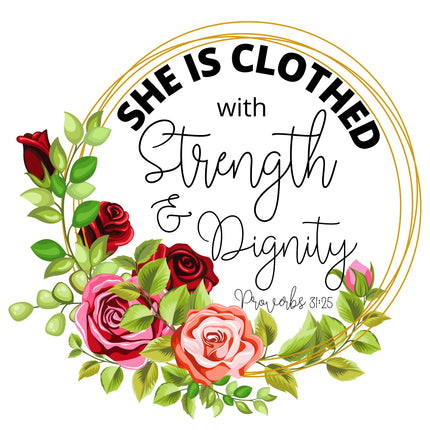 A fabric panel block with a floral design and the text 'SHE IS CLOTHED with Strength & Dignity – Proverbs 31:25' printed on it.