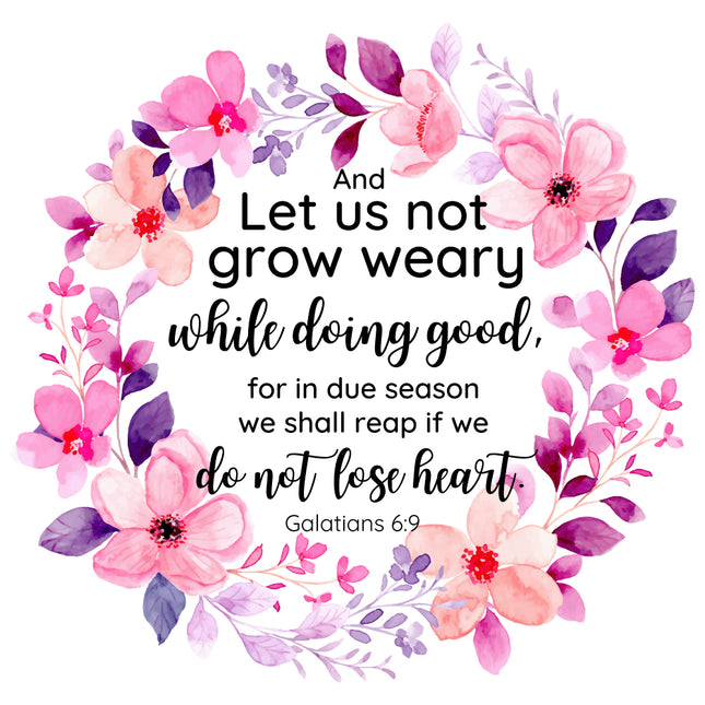 A 100% cotton fabric panel with a floral design and the Bible verse Galatians 6:9 printed in the center.
