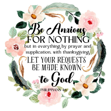A fabric panel featuring a floral design with a Bible verse 'Be Anxious for Nothing' from Philippians 4:6.
