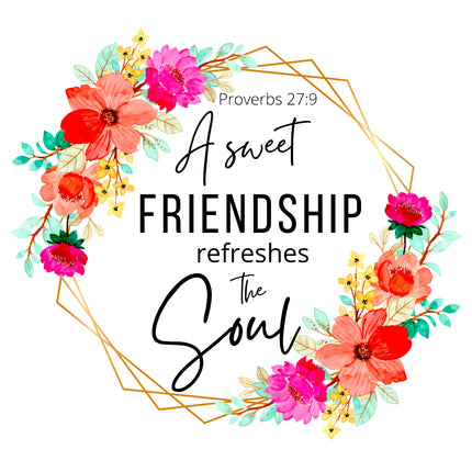 A fabric panel block featuring a floral design with the text 'A sweet FRIENDSHIP refreshes the Soul' and the Bible verse Proverbs 27:9.