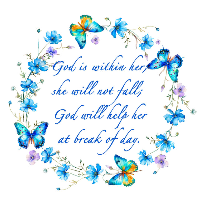 A fabric panel with a floral and butterfly design and the text 'God is within her, she will not fall; God will help her at break of day.' from Psalm 46:5.