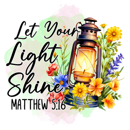 Decorative design with lantern and flowers featuring the text 'Let Your Light Shine Matthew 5:16'.
