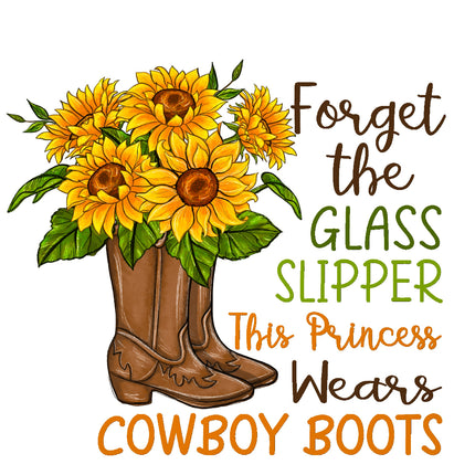 Sunflowers in cowboy boots with text 'Forget the glass slipper, this princess wears cowboy boots' on a white background