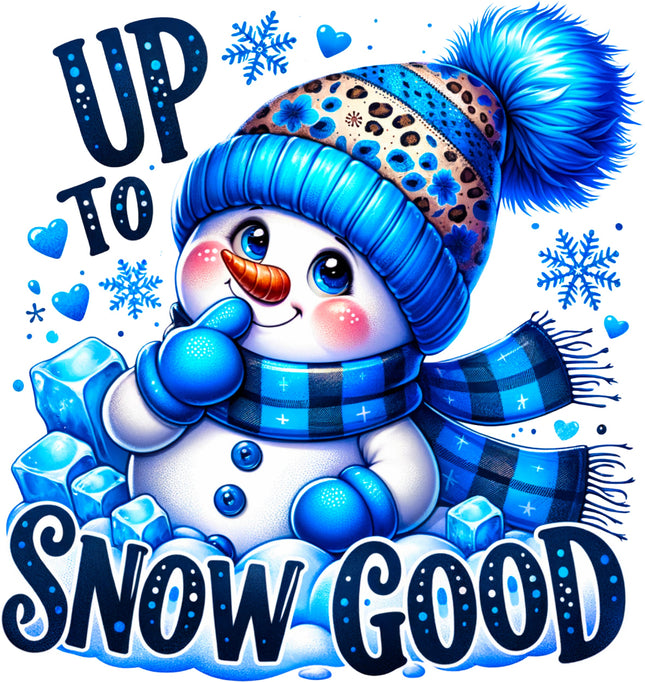 Cartoon snowman with blue hat and scarf holding a snowball, surrounded by snowflakes and text 'UP TO SNOW GOOD'.